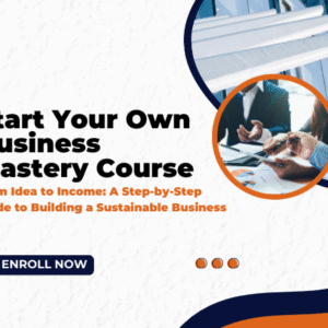 Start Your Own Business Mastery Course