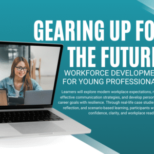 Gearing Up for the Future: Workforce Development for Young Professionals